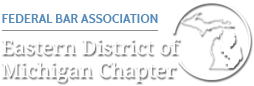 Federal Bar Association Eastern District of Michigan Chapter